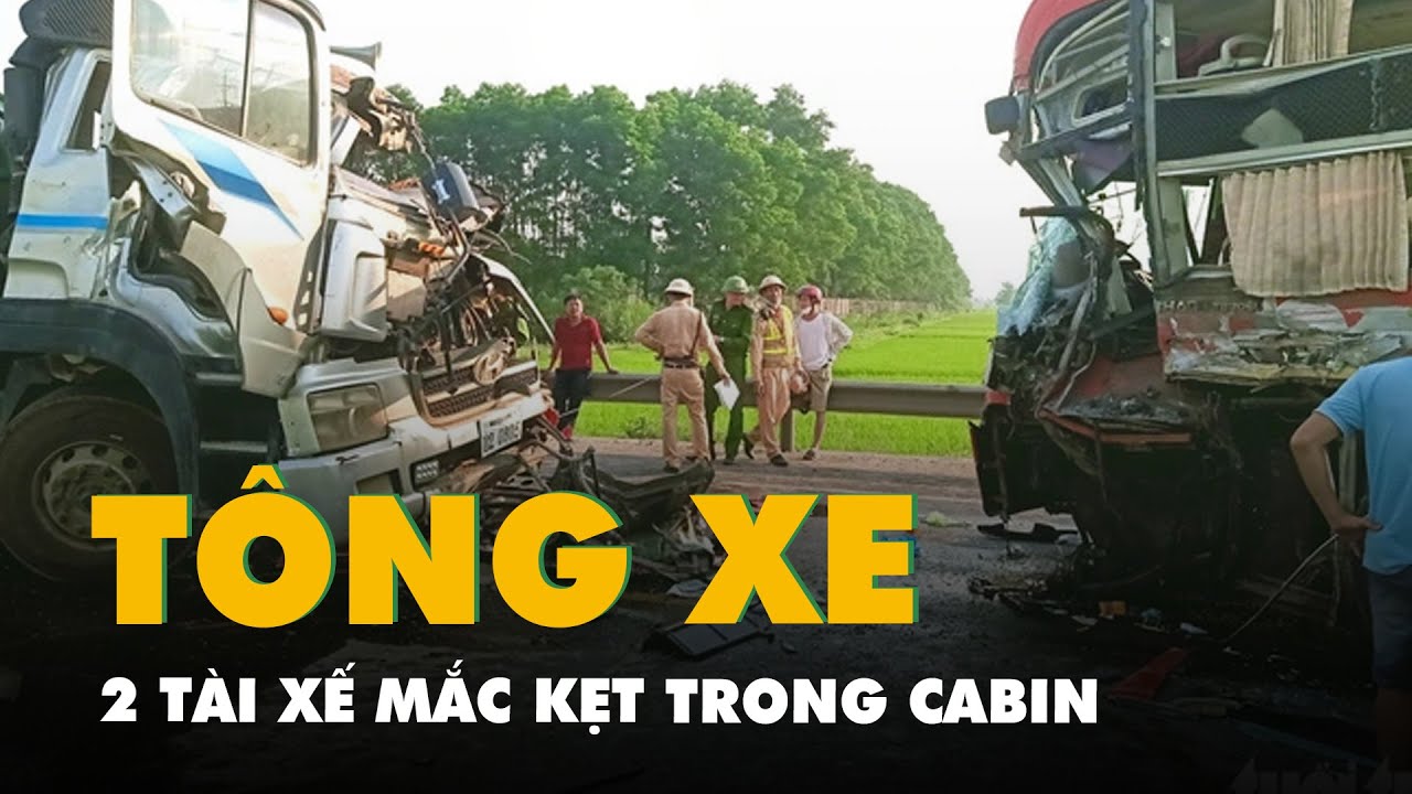 Xe khách và xe tải đấu đầu, 2 tài xế mắc kẹt trong cabin