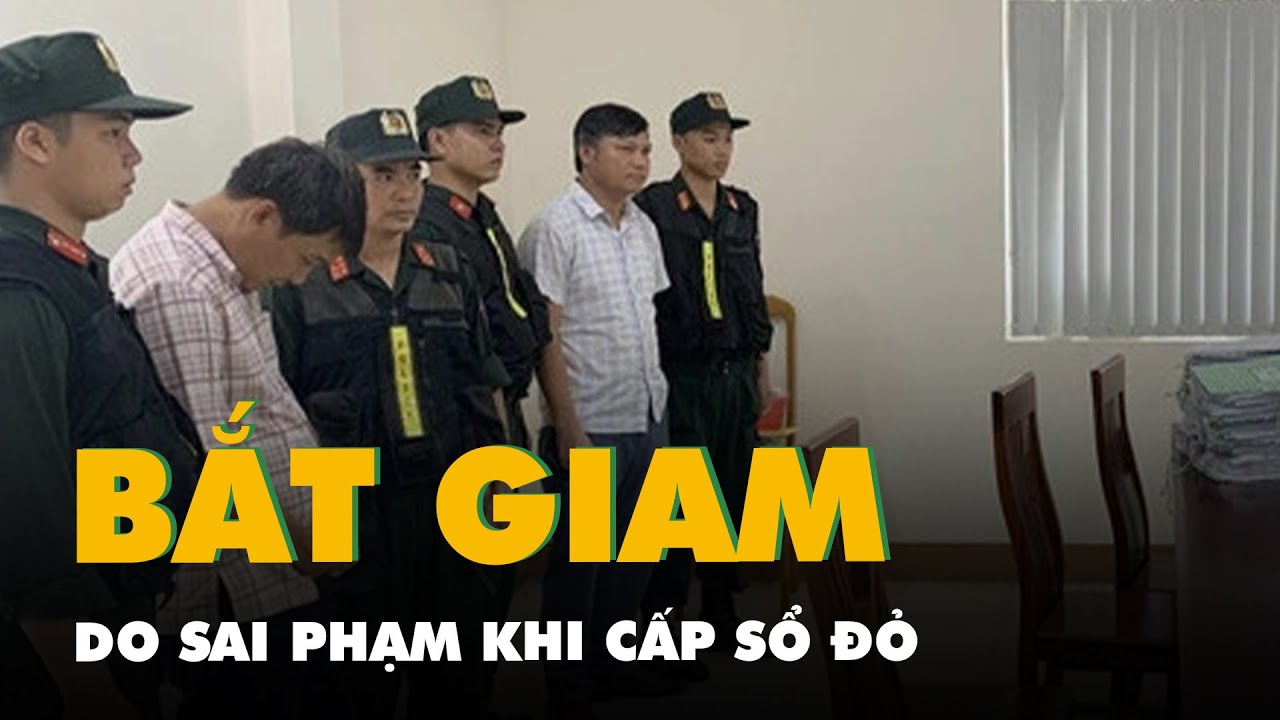 Bắt phó Phòng Tài nguyên và Môi trường huyện vùng cao do sai phạm khi cấp sổ đỏ