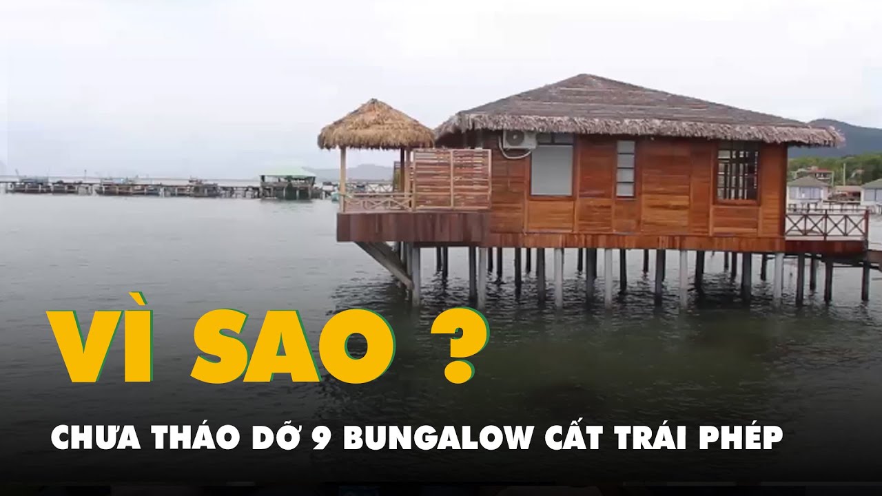 Vì sao chưa tháo dỡ 9 bungalow cất trái phép ở khu bảo tồn biển Phú Quốc?