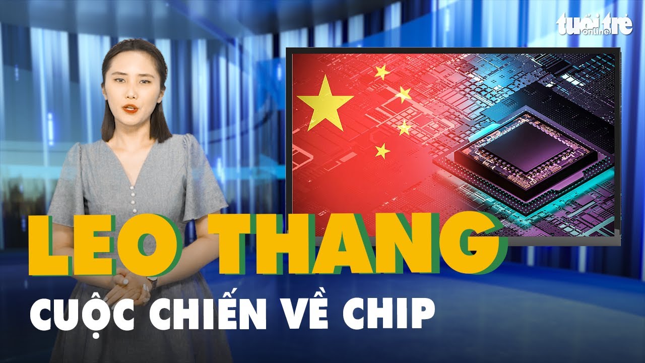 Trung - Mỹ leo thang cuộc chiến về chip