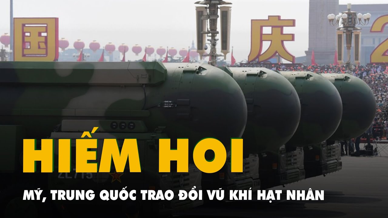 Mỹ, Trung Quốc trao đổi hiếm hoi về vũ khí hạt nhân