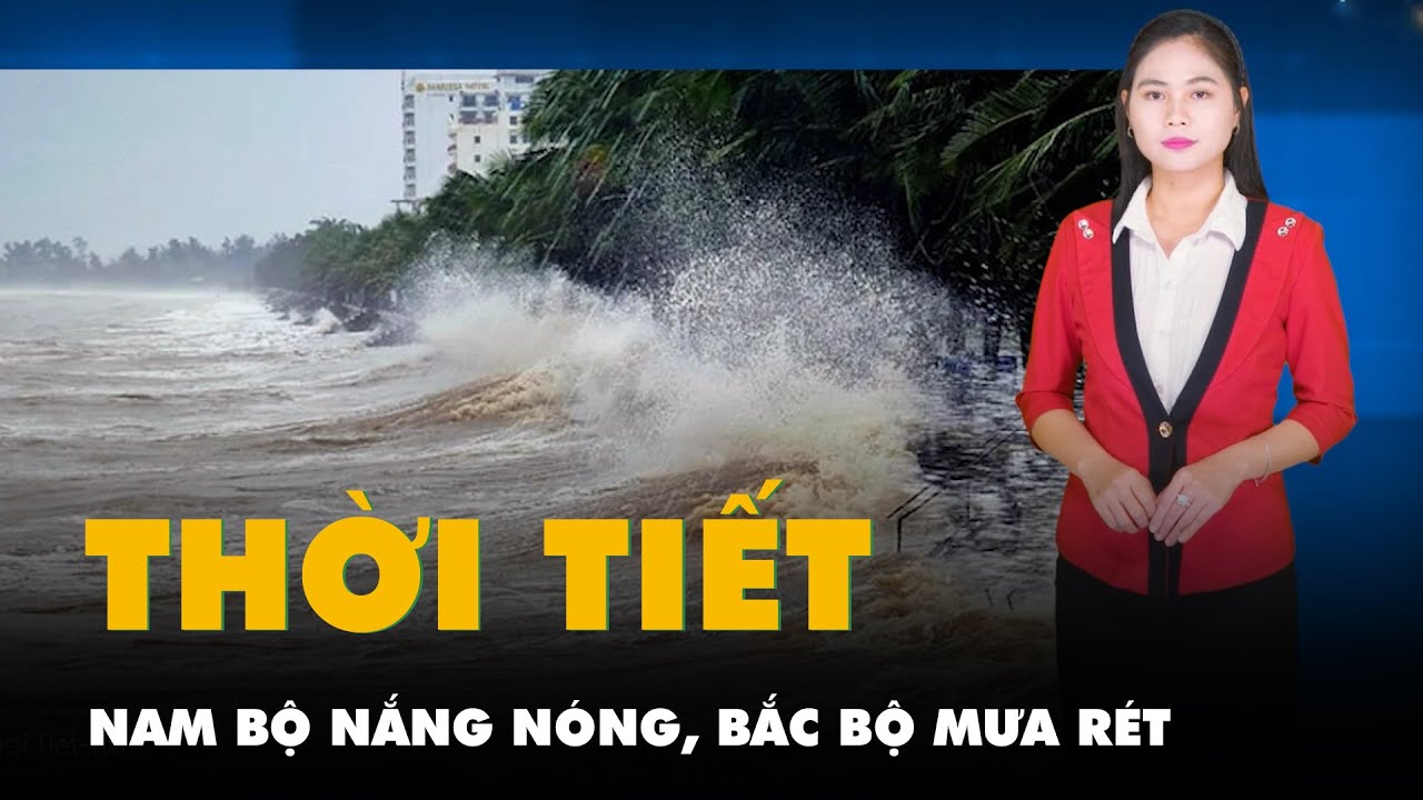 Thời tiết hôm nay 3-1: Nam Bộ nắng nóng, Bắc Bộ mưa rét