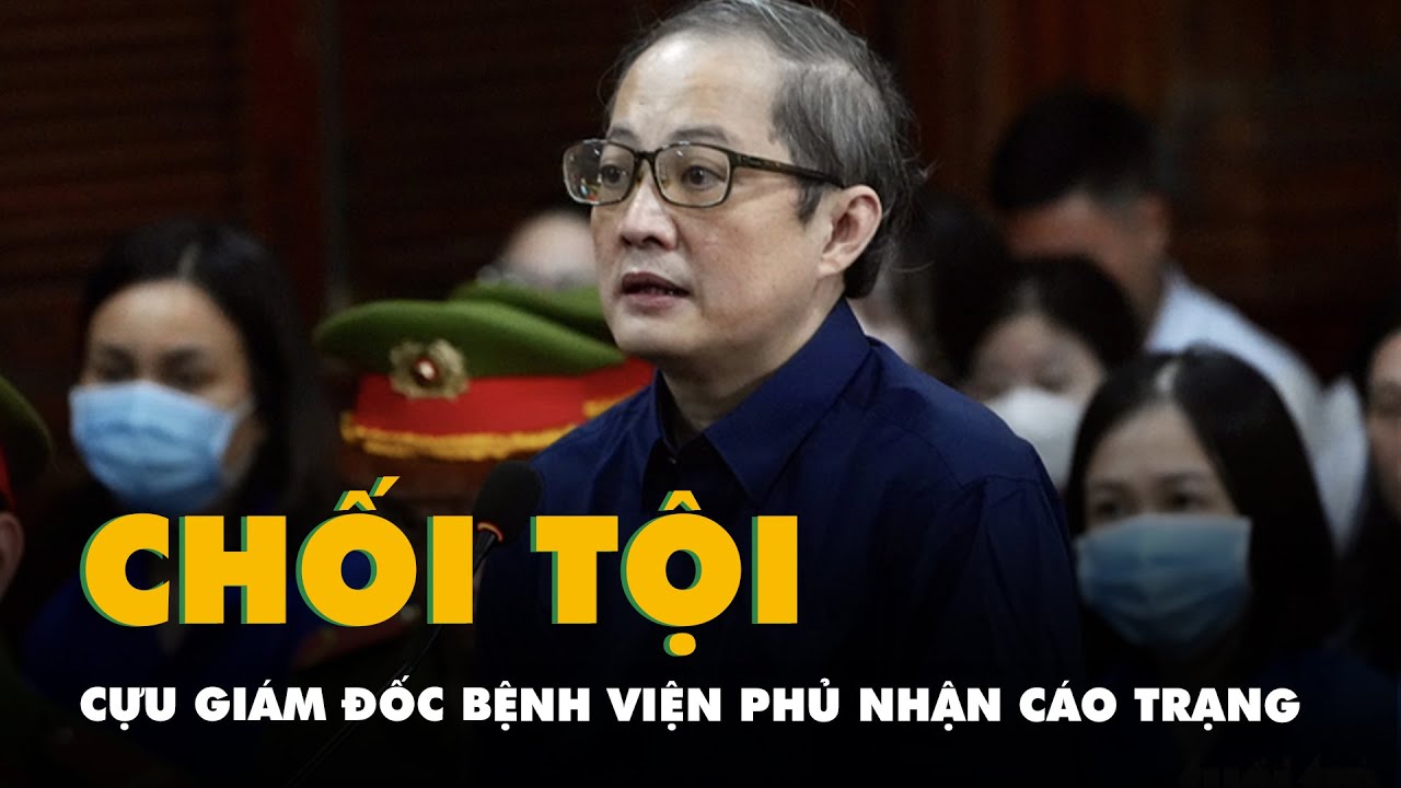 Cựu giám đốc Bệnh viện TP Thủ Đức nói cấp dưới vu khống mình