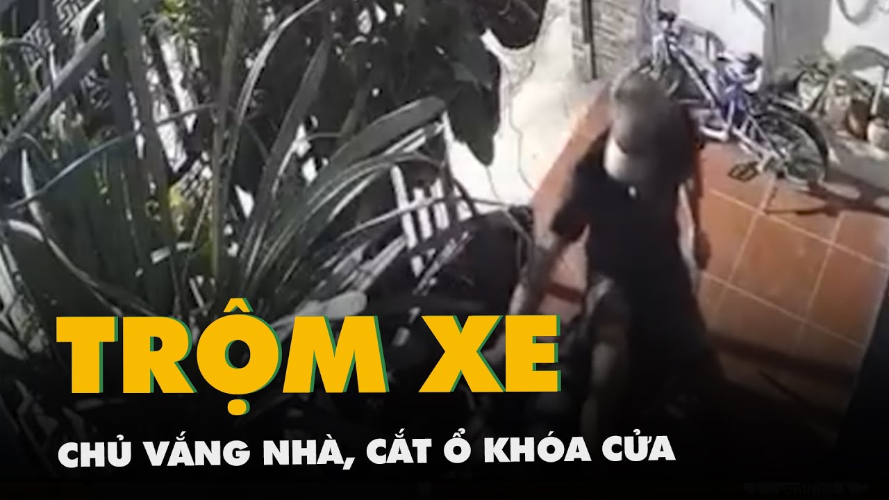 Chủ vắng nhà, trộm cắt ổ khoá cửa, bẻ khoá cổ xe tay ga dắt đi