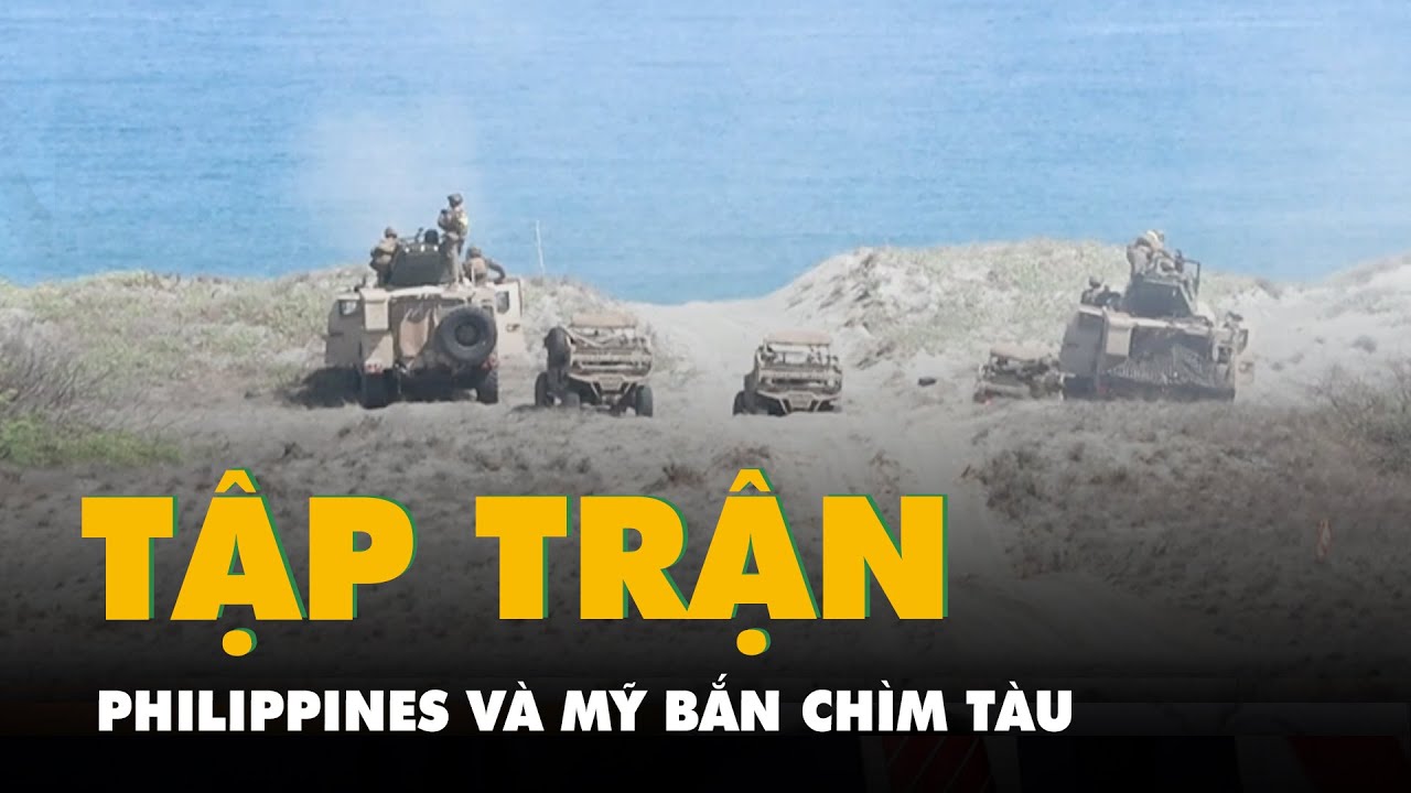 Philippines và Mỹ tập trận bắn chìm tàu ở Biển Đông