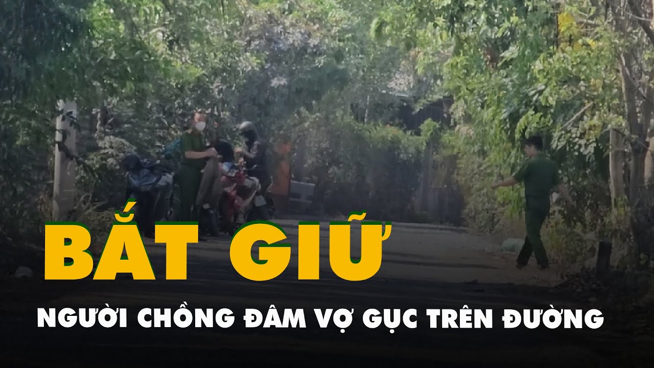 Đã bắt giữ người chồng nghi đâm vợ nằm gục trên đường ở Bình Chánh