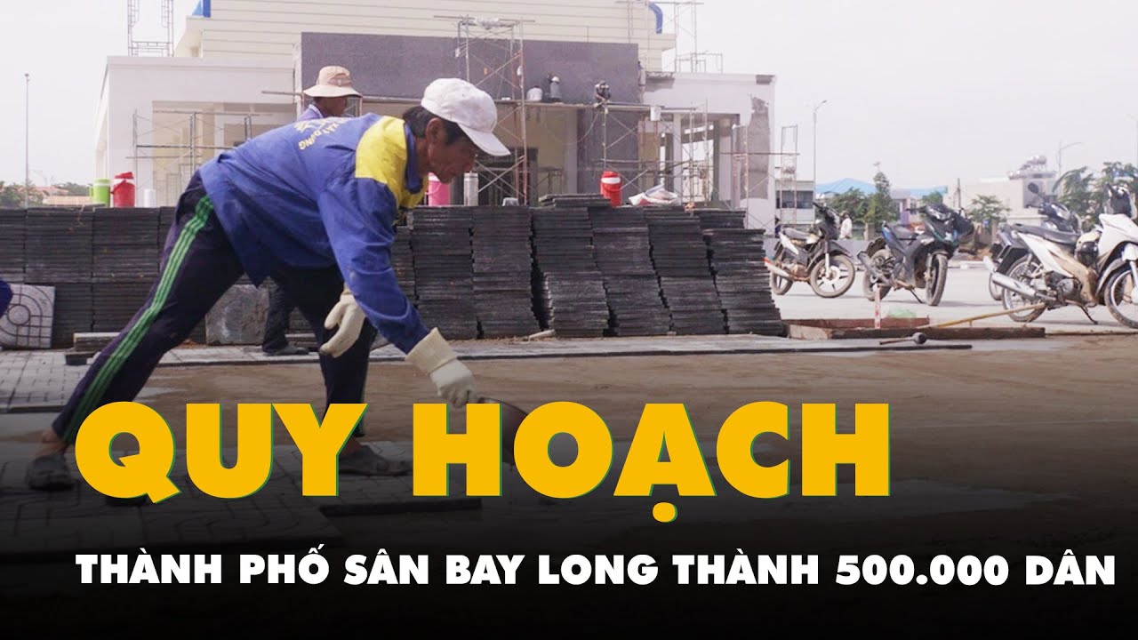 Tin tức sáng 20-11: Quy hoạch thành phố sân bay Long Thành quy mô 500.000 dân