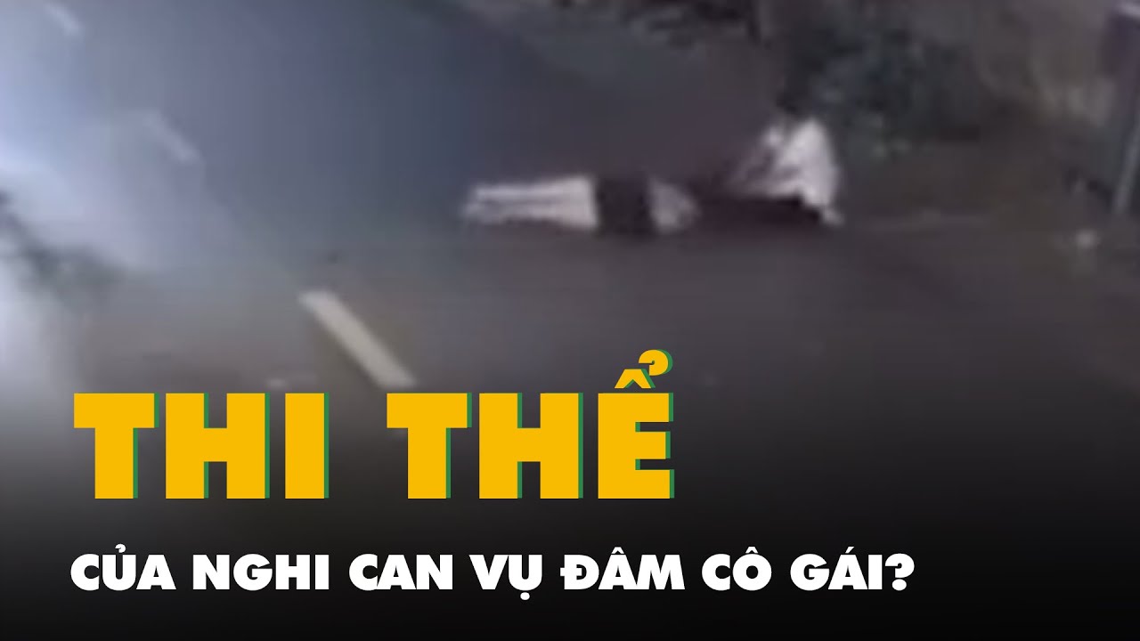 Vụ cô gái bị đâm hàng chục nhát dao ở Hà Nội: phát hiện thi thể của nghi can?