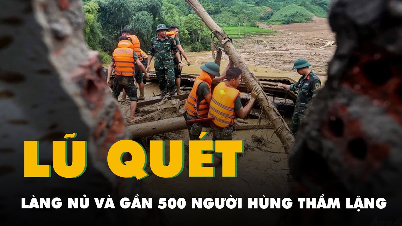 Lũ quét Làng Nủ và gần 500 người hùng thầm lặng