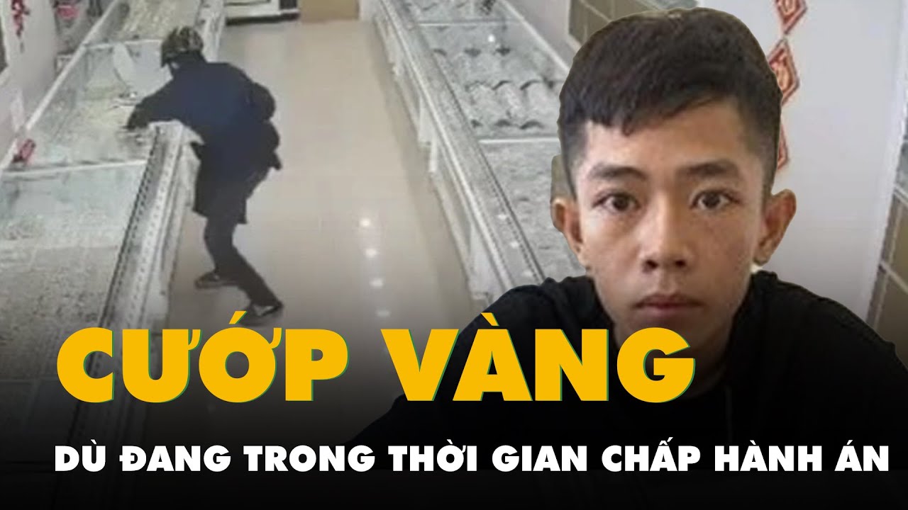 Nghi phạm tiếp tục dùng súng giả đi cướp tiệm vàng dù đang chấp hành án