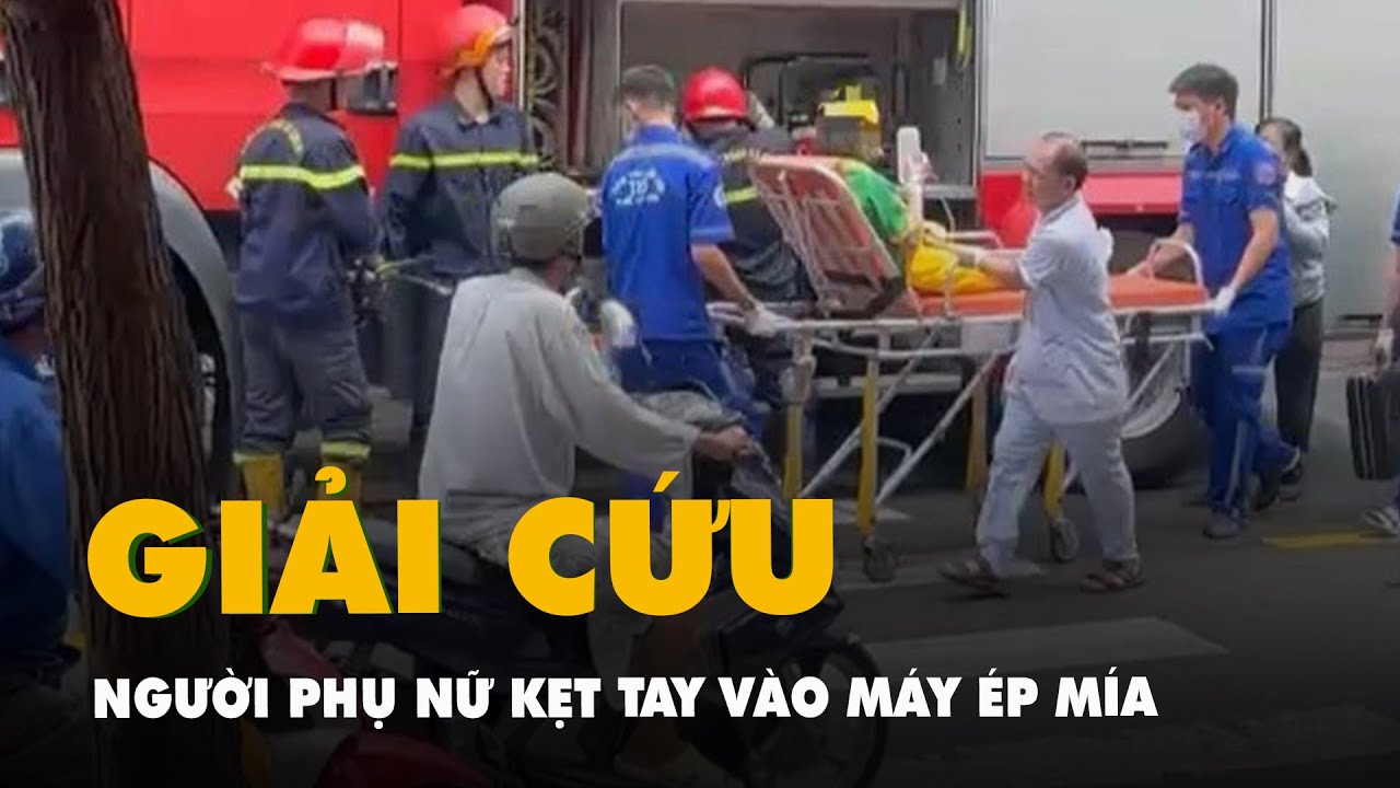 Cảnh sát cắt máy ép nước mía, giải cứu người phụ nữ bị kẹt tay ở quận 6