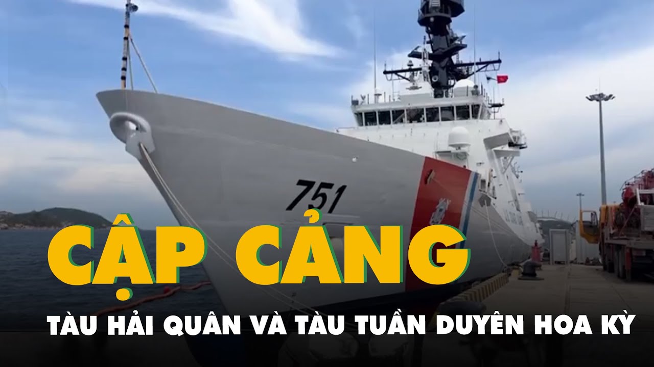 Tàu hải quân và tàu tuần duyên Hoa Kỳ đã cập cảng quốc tế Cam Ranh