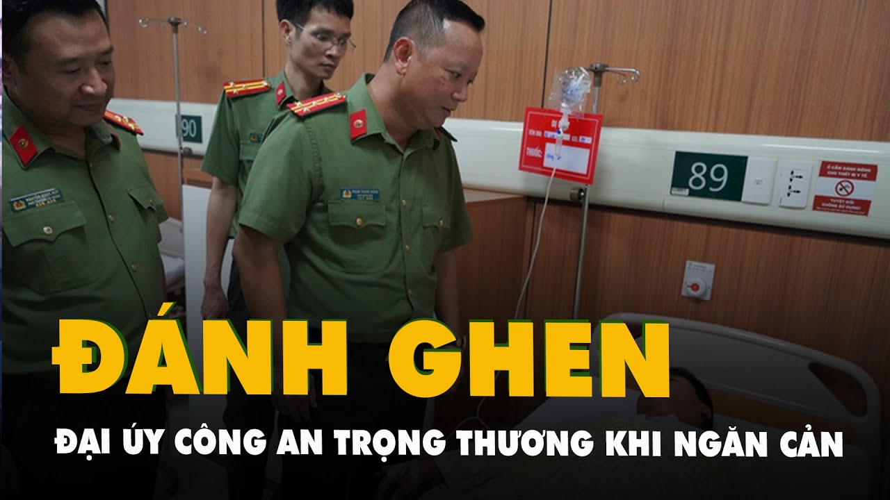 Đại úy công an bị tấn công trọng thương khi ngăn vụ đánh ghen