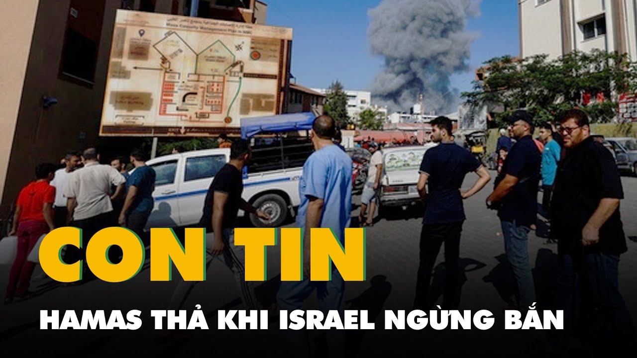 Hamas nói chỉ thả con tin khi Israel ngừng bắn