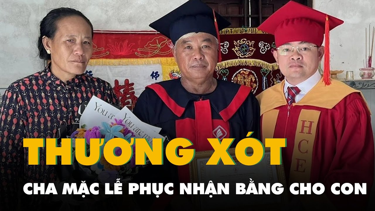 Con mất vì tai nạn, ba mặc lễ phục tốt nghiệp nhận bằng thay