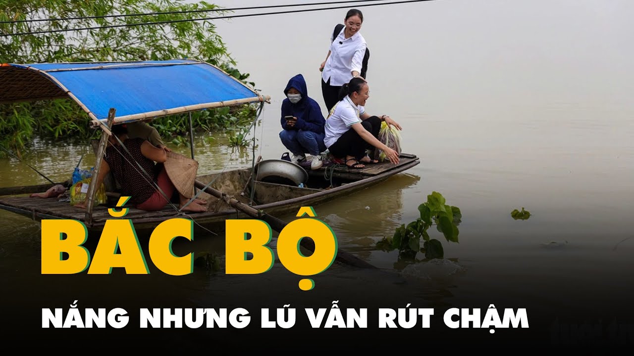 Thời tiết hôm nay 15-9: Bắc Bộ nắng nhưng lũ vẫn rút chậm, nhiều nơi còn sạt lở