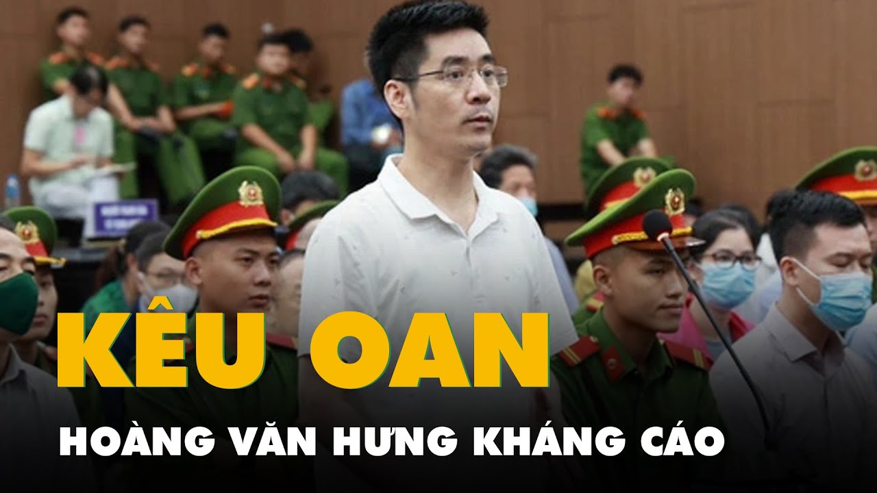 Cựu điều tra viên Hoàng Văn Hưng kháng cáo kêu oan vụ chuyến bay giải cứu