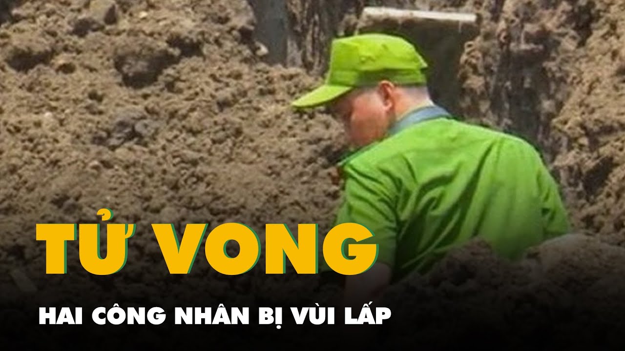 Hai công nhân bị vùi lấp tử vong dưới mương cáp ngầm