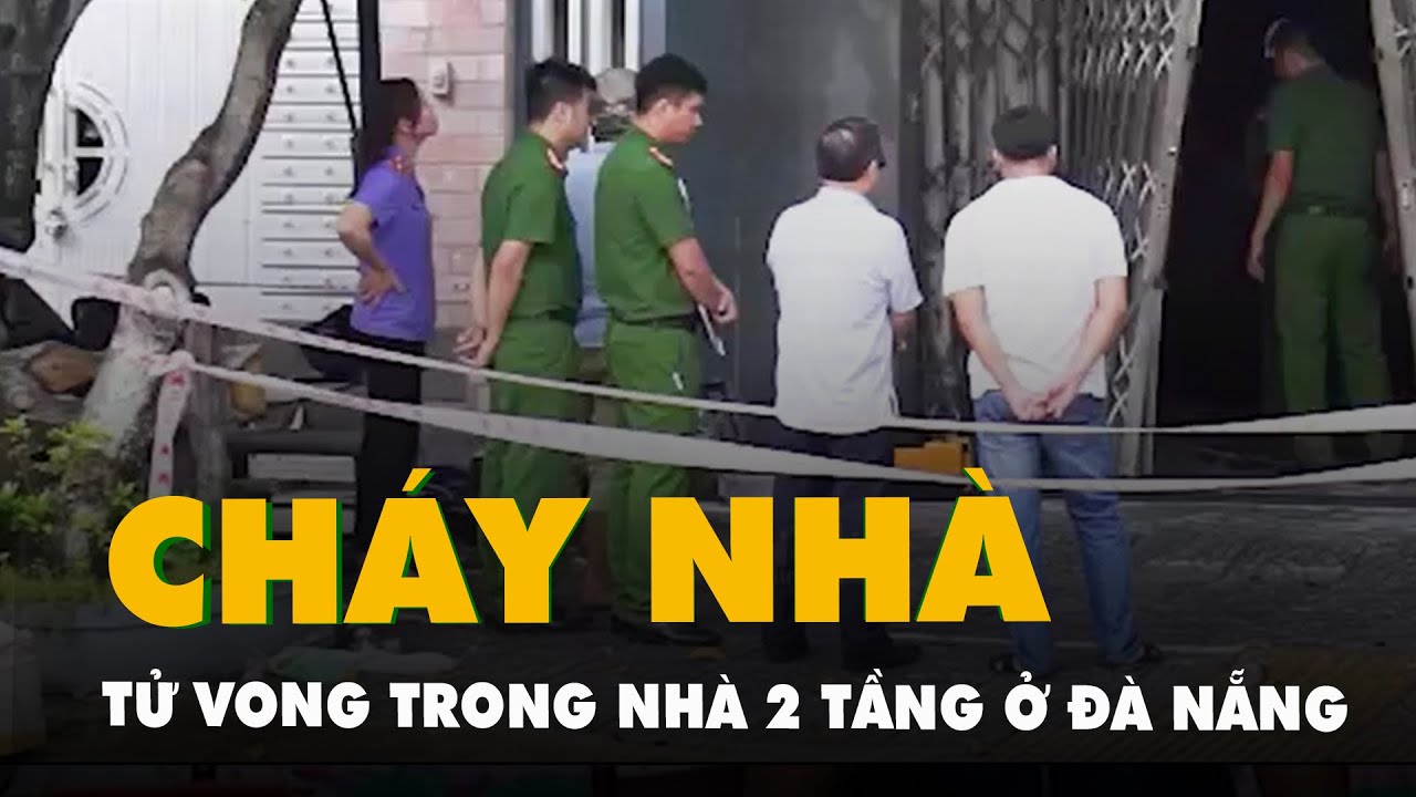 Cháy nhà 2 tầng ở Đà Nẵng, một người tử vong