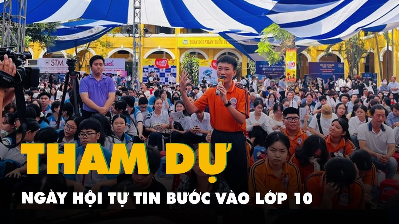 Hàng ngàn học sinh háo hức tham dự Ngày hội Tự tin bước vào lớp 10