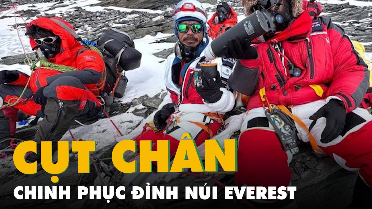 Người đàn ông cụt hai chân đầu tiên trên thế giới chinh phục đỉnh núi Everest