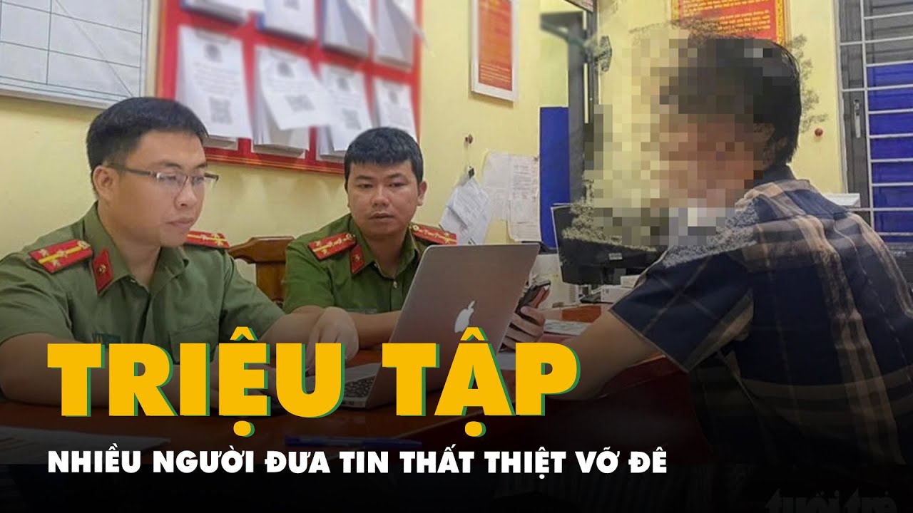 Tin tức sáng 10-9: Triệu tập nhiều người đưa tin thất thiệt vỡ đê