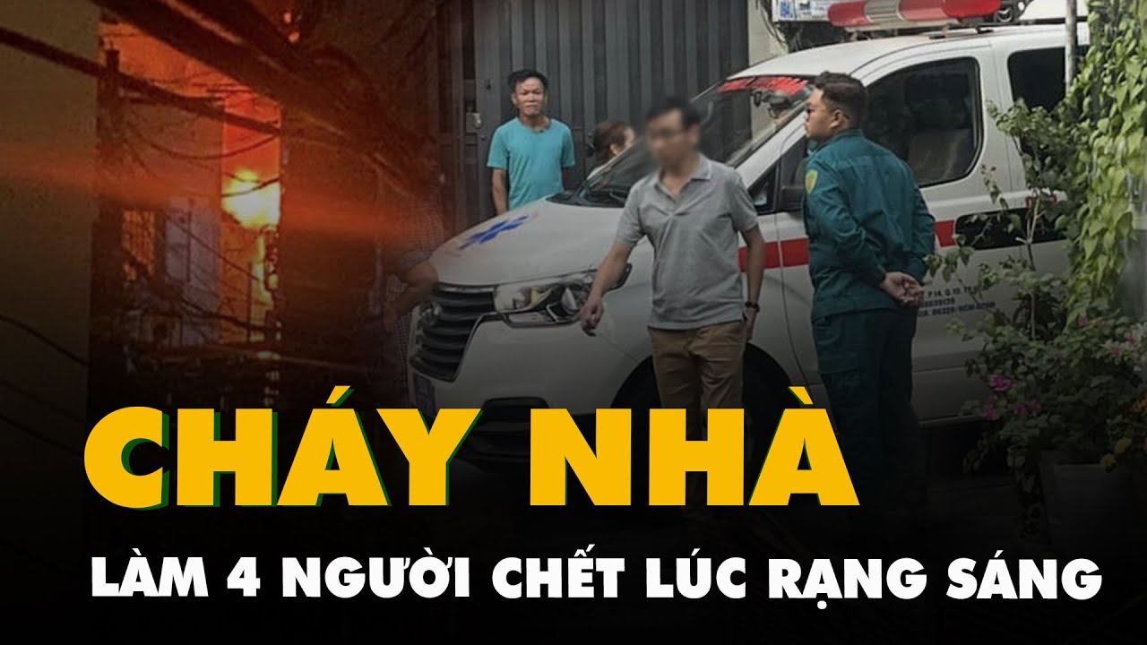 Cháy nhà ở quận 10 làm 4 người chết lúc rạng sáng