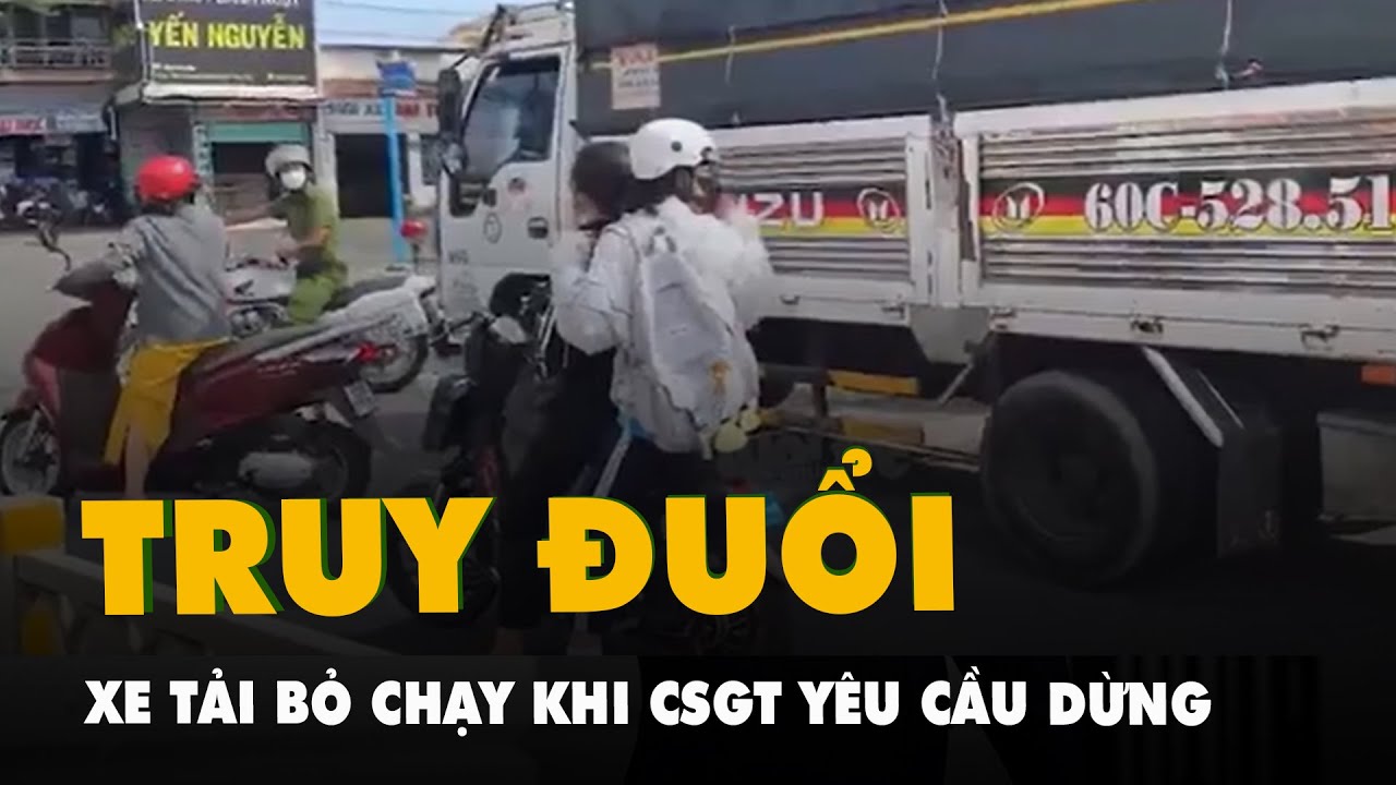 CSGT truy đuổi 10km bắt xe tải bỏ chạy khi yêu cầu dừng lại