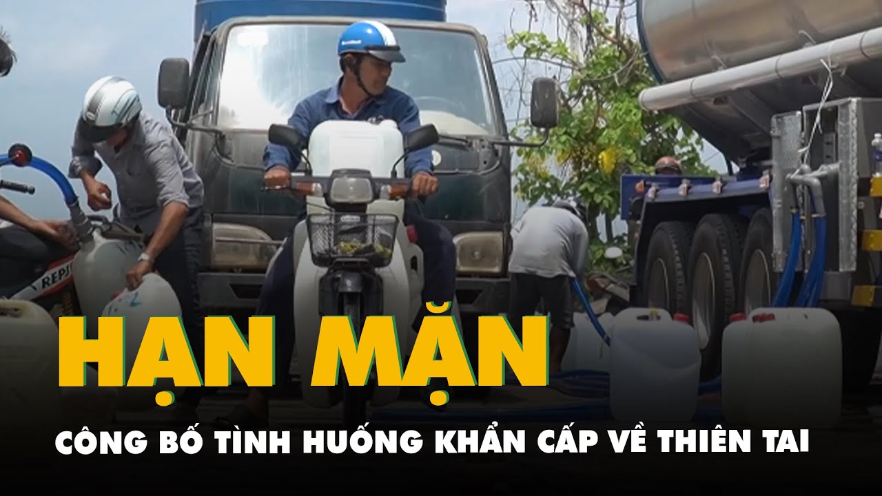 Mặn bủa vây, thiếu nước, Tiền Giang công bố tình huống khẩn cấp về thiên tai