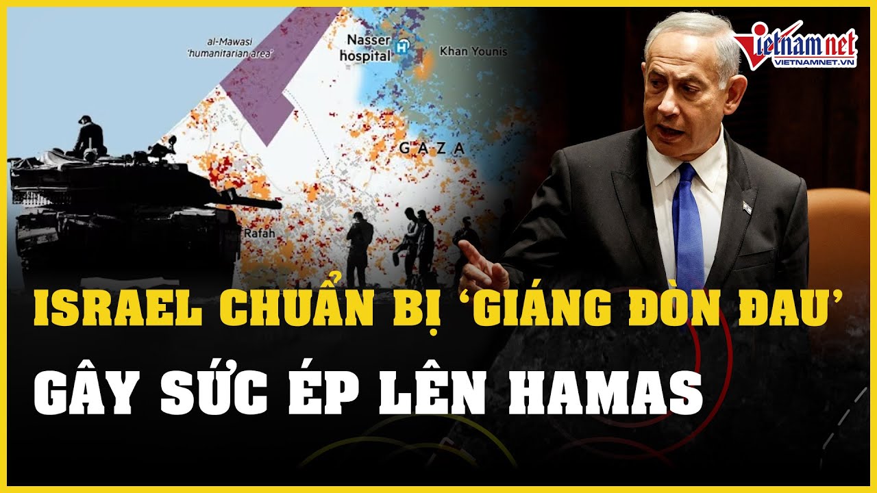 Israel chuẩn bị "giáng đòn đau" nhằm gây sức ép lên Hamas | Báo VietNamNet