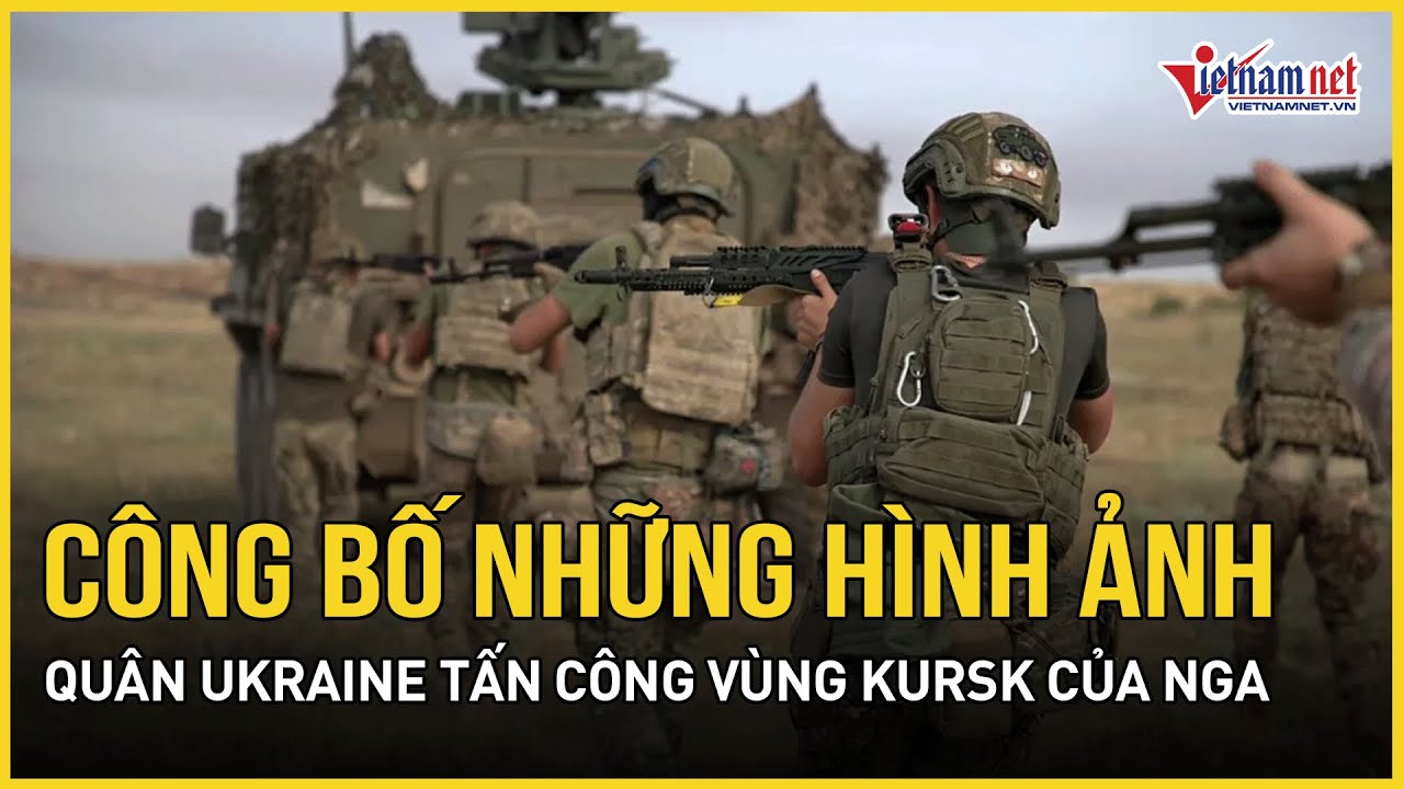 Ukraine bất ngờ công bố hình ảnh đầu tiên trong vụ đột kích xuyên biên giới vào vùng Kursk của Nga