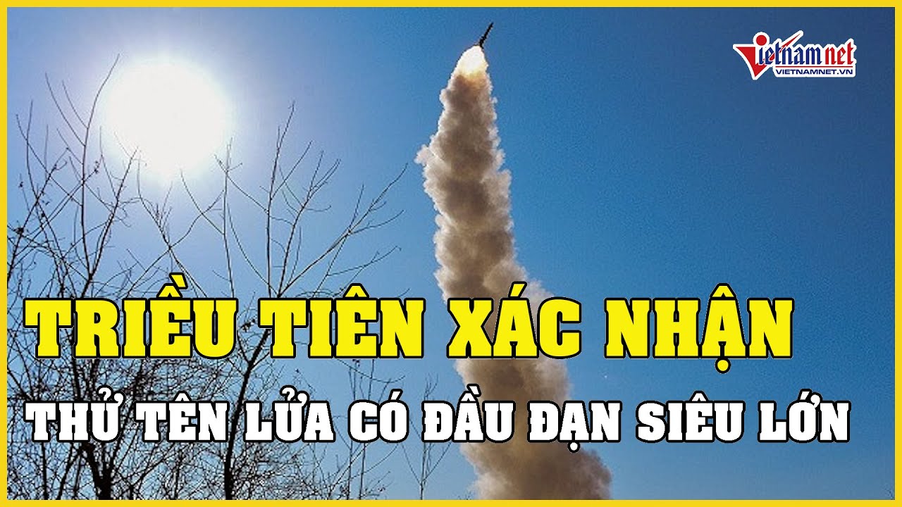 Triều Tiên xác nhận phóng tên lửa hành trình mang đầu đạn siêu lớn | Báo VietNamNet