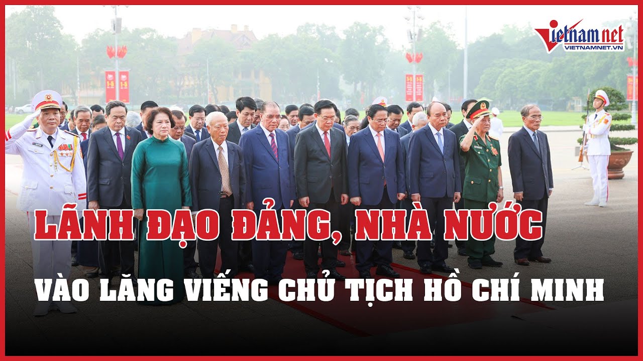 Lãnh đạo Đảng, Nhà nước vào Lăng viếng Chủ tịch Hồ Chí Minh | Báo VietNamNet