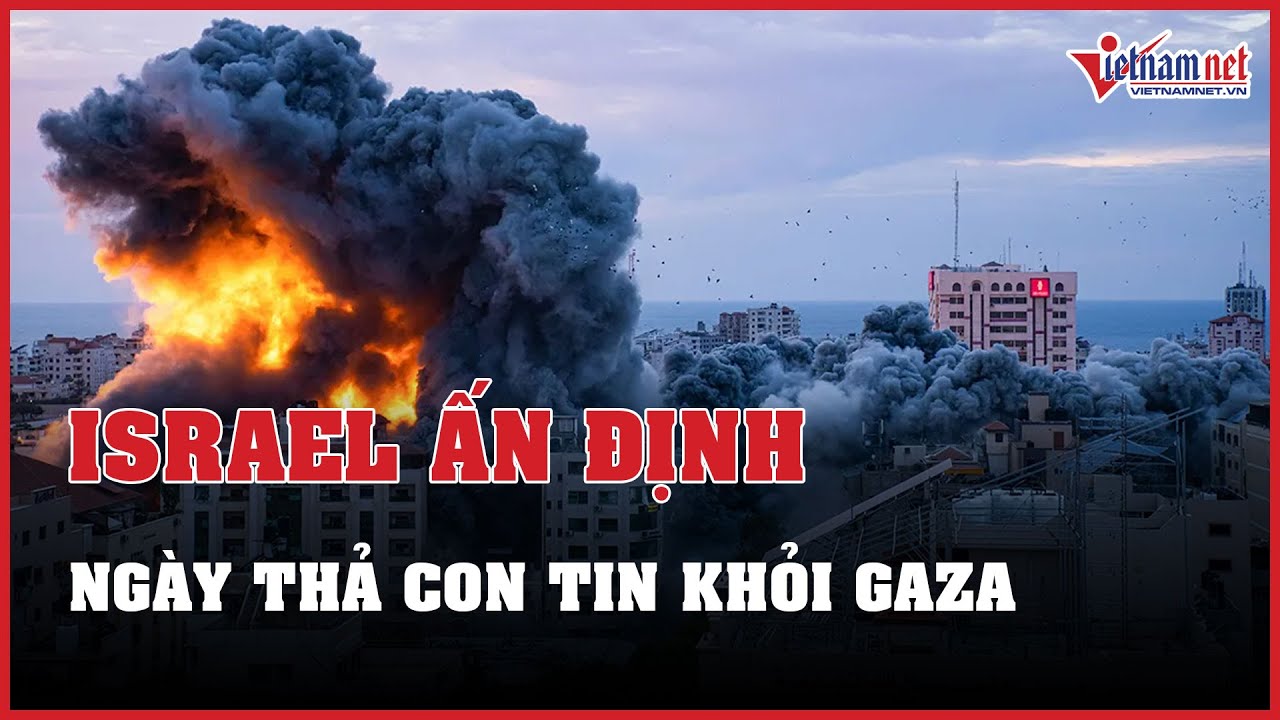 Israel sẽ tiếp tục hoạt động ở Gaza sau lệnh ngừng bắn, ấn định ngày thả con tin | Báo VietNamNet