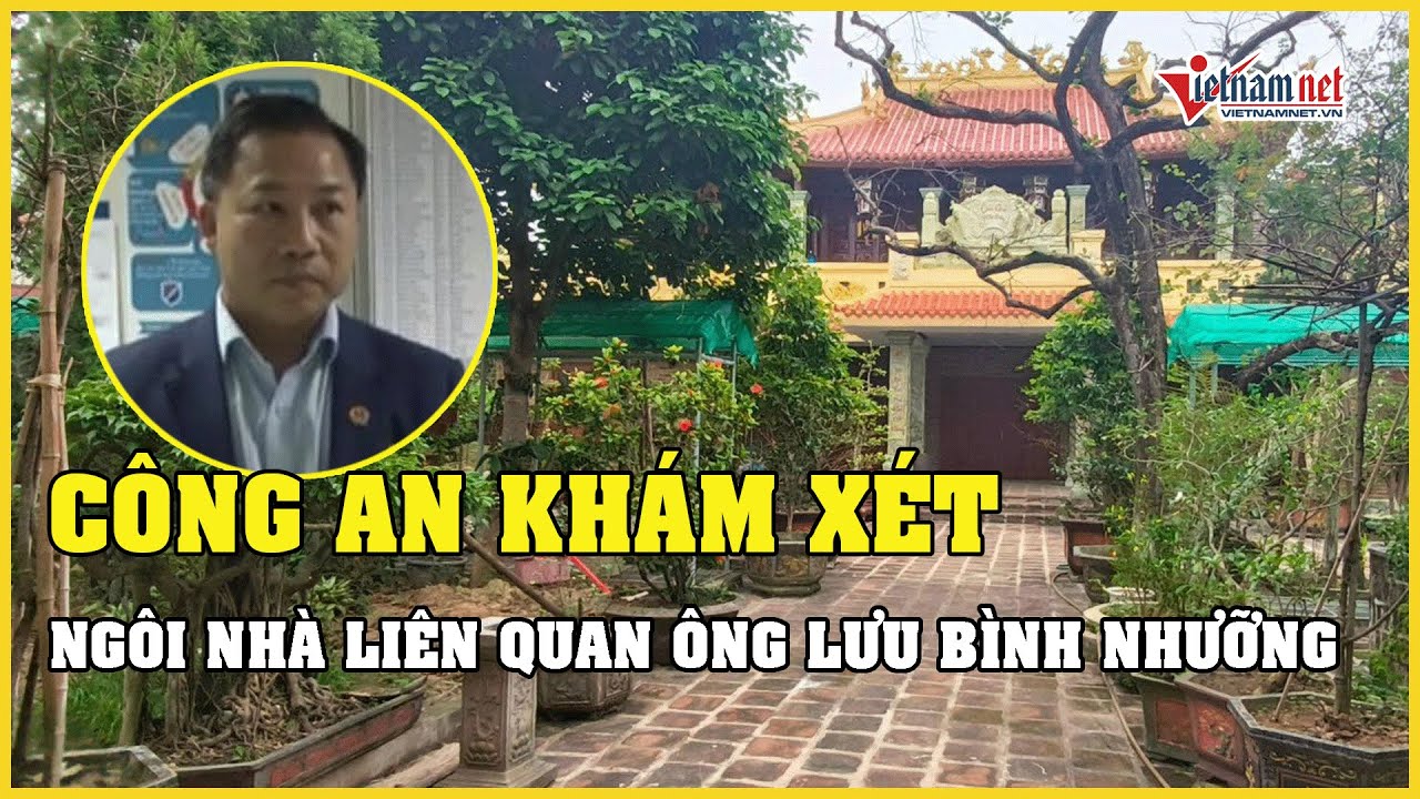 Công an khám xét ngôi nhà liên quan đến ông Lưu Bình Nhưỡng ở Thái Bình | Báo VietNamNet