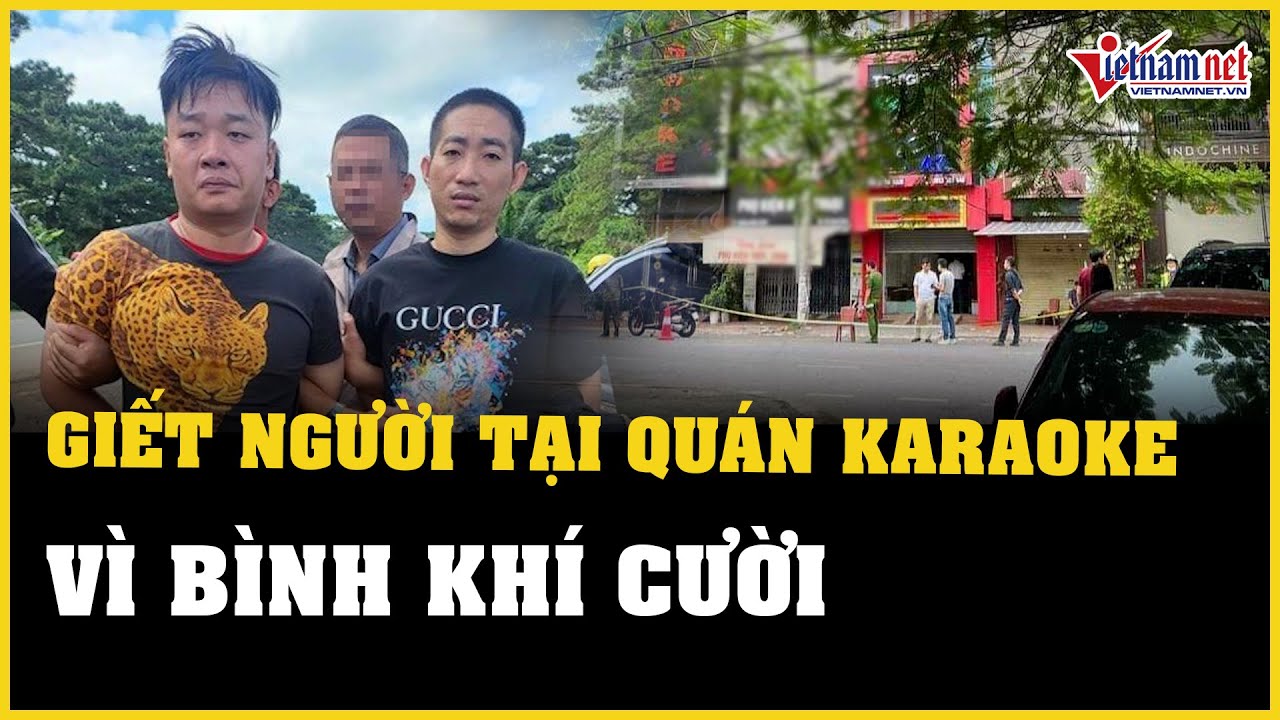 Lời khai của nghi phạm giết người tại quán karaoke ở Hải Phòng | Báo VietNamNet