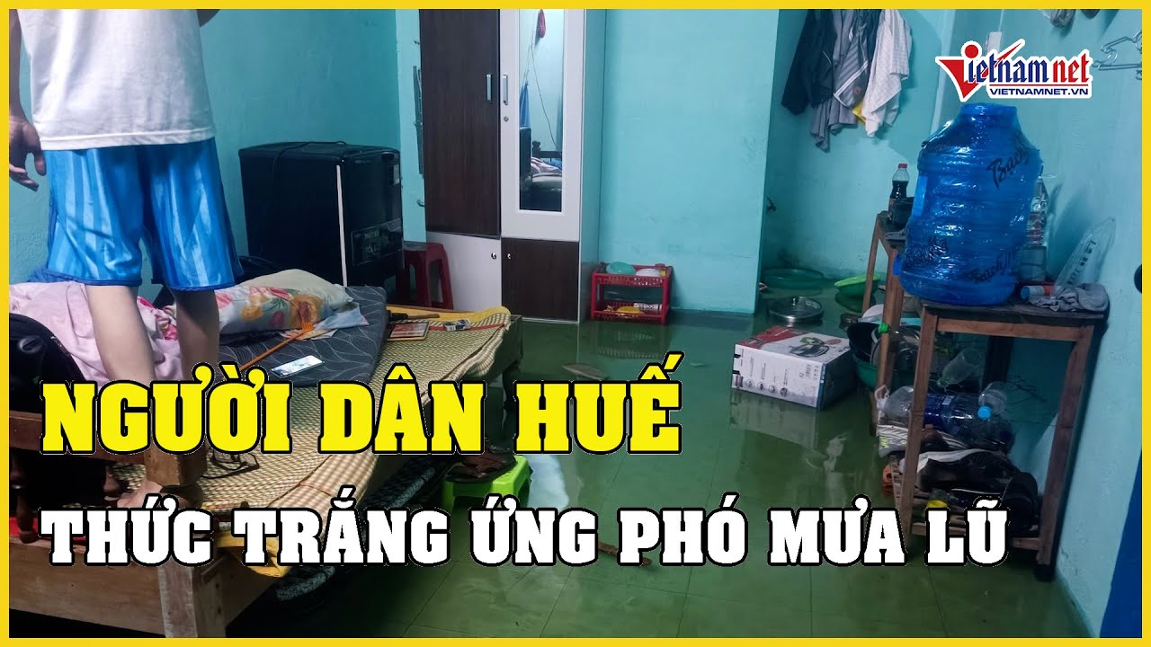 Người dân TP Huế thức trắng ứng phó mưa lũ, mực nước sông Hương dâng rất nhanh | Báo VietNamNet