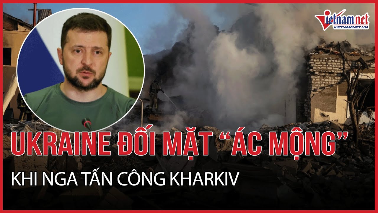 Ukraine đối mặt "ác mộng" khi Nga tấn công Kharkiv | Báo VietNamNet