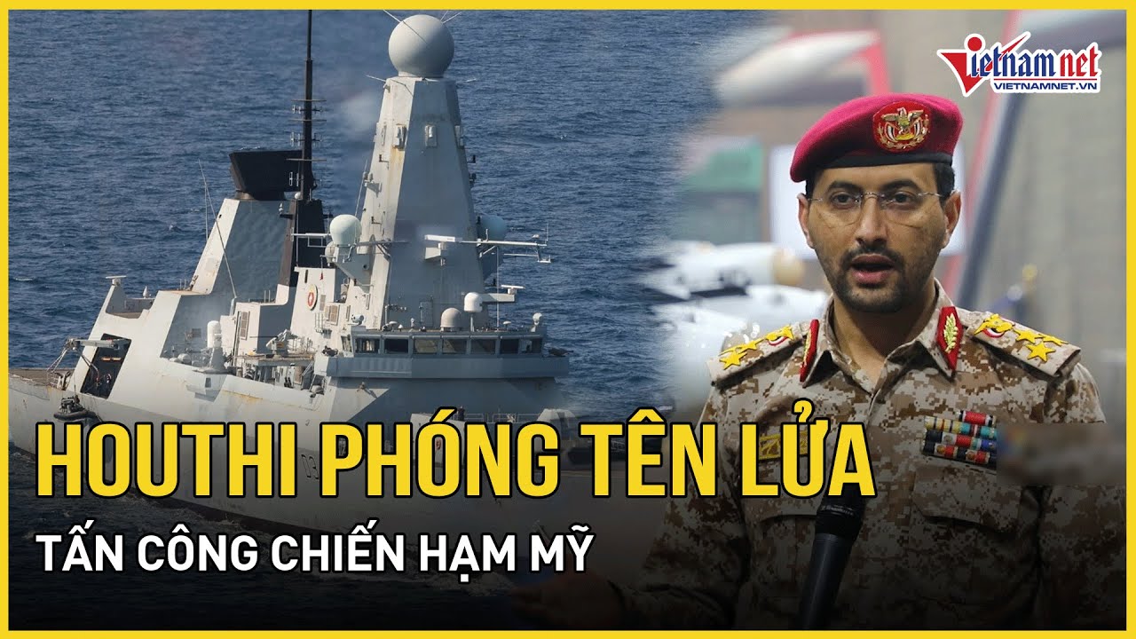 Tin tức thế giới 24h: Houthi phóng tên lửa đạn đạo tấn công chiến hạm Mỹ | Báo VietNamNet