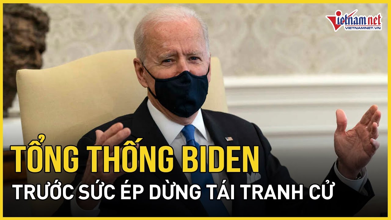 Tổng thống Biden trước sức ép “chuyển giao ngọn đuốc” liệu có từ bỏ tranh cử | Báo Vietnamnet