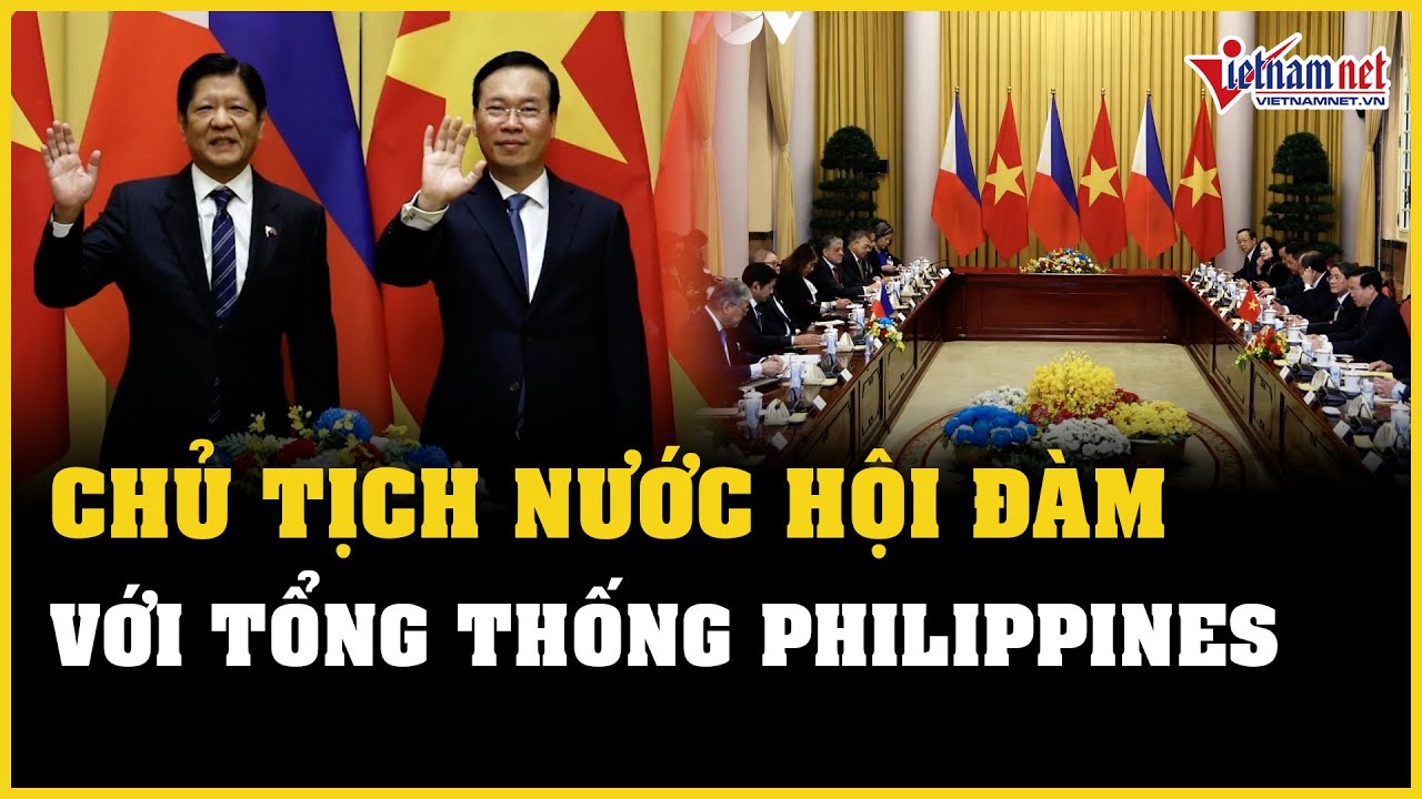 Chủ tịch nước Võ Văn Thưởng hội đàm cùng Tổng thống Philippines | Báo VietNamNet