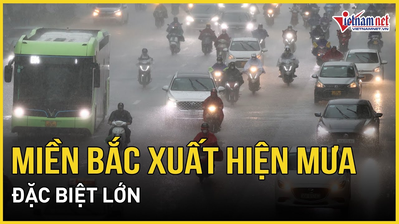 Miền Bắc xuất hiện mưa đặc biệt lớn, Hà Nội sấm sét vang trời kèm gió mạnh | Báo VietNamNet