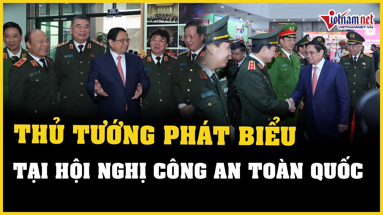 Thủ tướng: Không để bị động bất ngờ về chiến lược và về an ninh, trật tự  | Báo VietNamNet