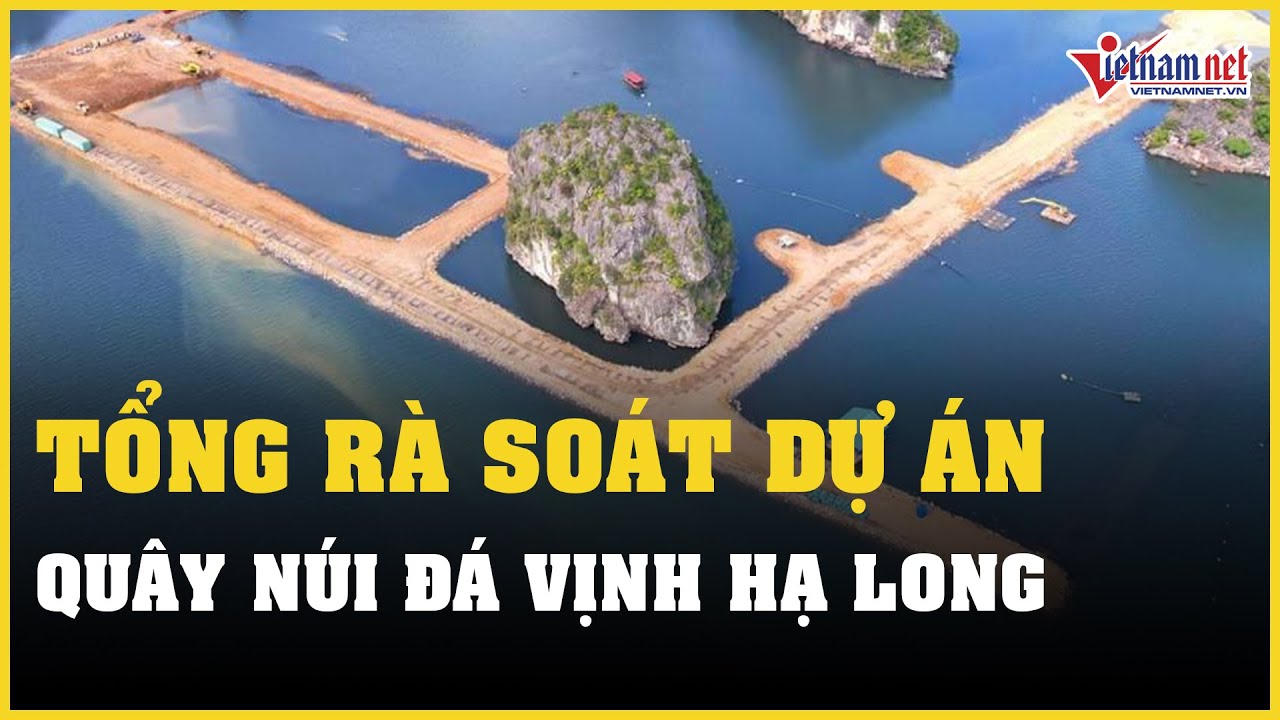 Quảng Ninh chỉ đạo tổng rà soát dự án quây núi đá vịnh Hạ Long làm "hòn non bộ"