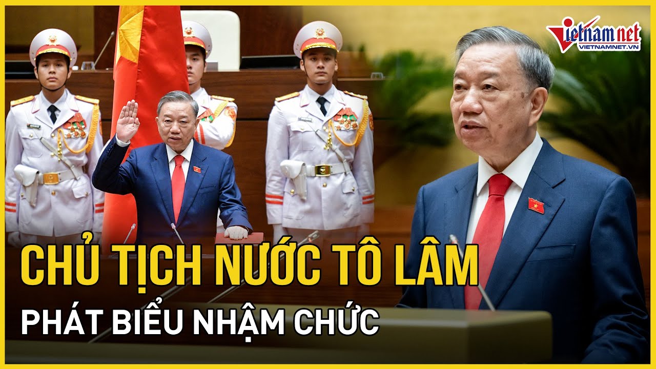 Tân Chủ tịch nước Tô Lâm: Lợi ích quốc gia, hạnh phúc của Nhân dân là trên hết | Báo VietNamNet