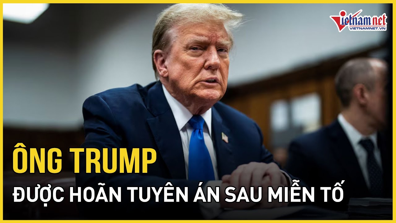 Tiết lộ lý do tòa án New York hoãn tuyên án ông Trump sau phán quyết miễn tố | Báo VietNamNet