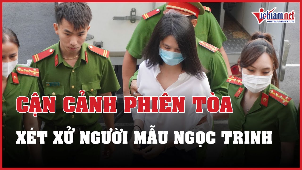 Hình ảnh người mẫu Ngọc Trinh trước phiên tòa xét xử sơ thẩm ngày hôm nay | Báo VietNamNet