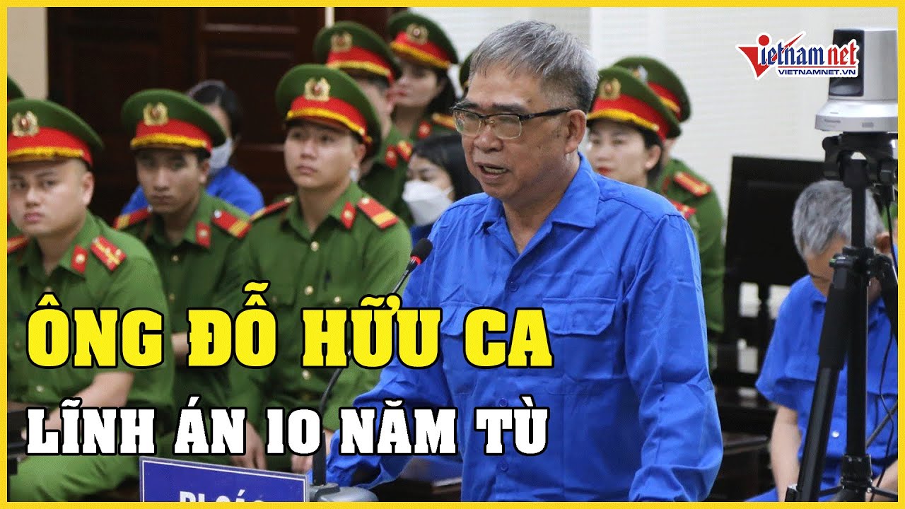 Cựu Giám đốc Công an TP Hải Phòng Đỗ Hữu Ca lĩnh án 10 năm tù | Báo VietNamNet