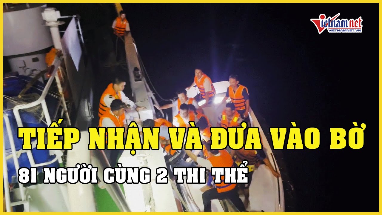 Cập nhật vụ ngư dân mất tích ở Quảng Nam: Tiếp nhận và đưa 81 người cùng 2 thi thể vào bờ