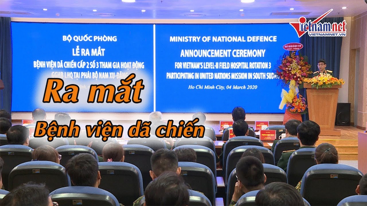 Ra mắt bệnh viện dã chiến thứ 3 của Việt Nam, tham gia gìn giữ hòa bình LHQ | Tin tức Vietnamnet